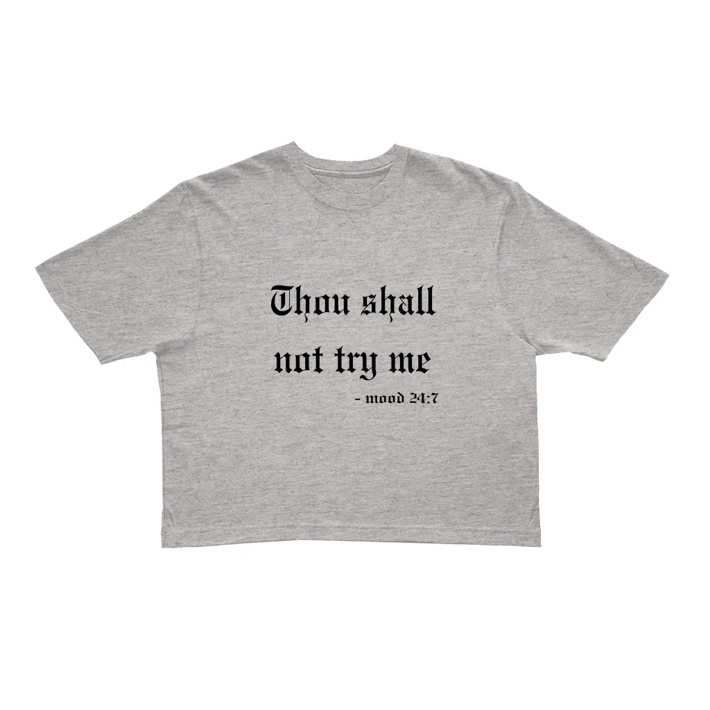 Thou Shall Not Try Me Cropped T-Shirts